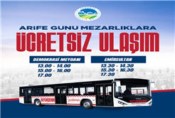 Büyükşehir’den Arefe günü mezarlık ziyaretlerine ücretsiz ulaşım